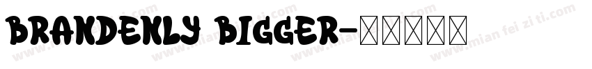 Brandenly Bigger字体转换
